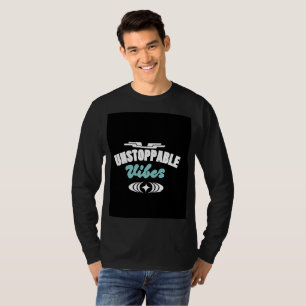 Unstoppable Vibes T-Shirt   Motivierendes Design