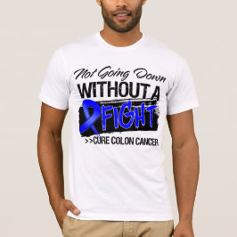 Unten gehend nicht, ohne einen Kampf - Darmkrebs T-Shirt