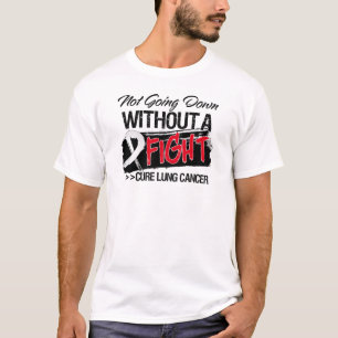 Unten gehend nicht, ohne einen Kampf - Lungenkrebs T-Shirt