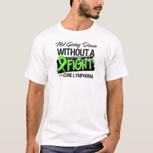 Unten gehend nicht, ohne einen Kampf - Lymphom T-Shirt