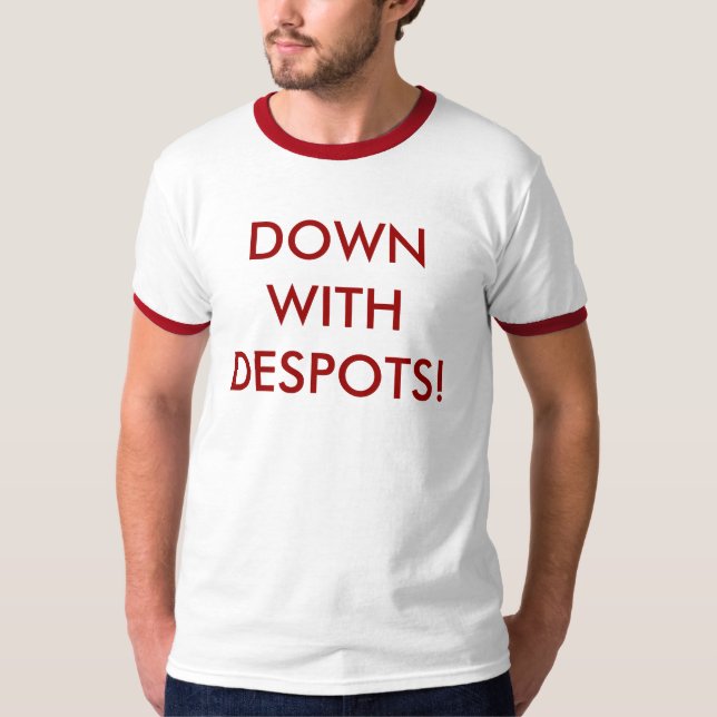 Unten mit Despoten! T-Shirt (Vorderseite)