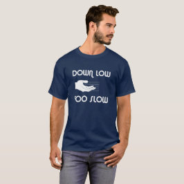 Unten niedrig, zu langsamer T - Shirt