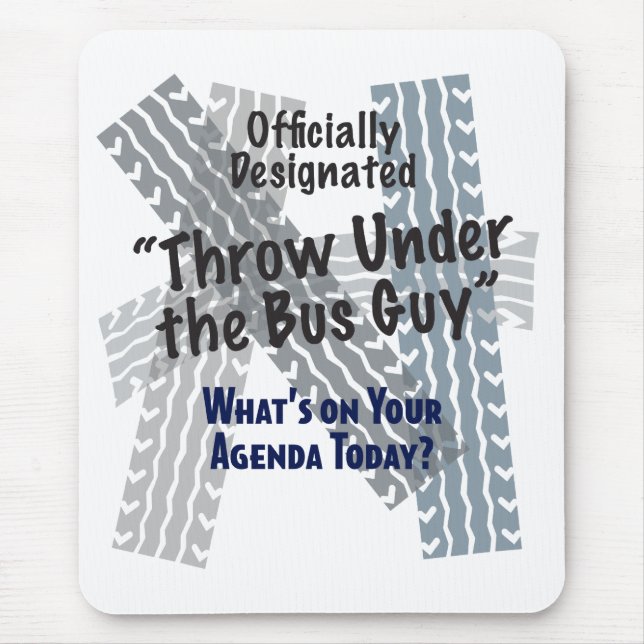 Unter dem Bus-Typ Mousepad (Vorne)