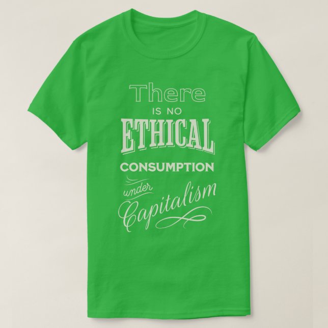 Unter dem Kapitalismus gibt es keinen ethischen Ko T-Shirt (Design vorne)