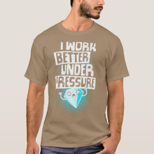 Unter Druck Diamond Motivierend lustige Zitat von T-Shirt
