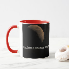 Unter einem echten Mond verbrennen Tasse