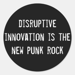 Unterbrechungsinnovation ist der neue Punkrock Runder Aufkleber