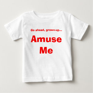 Unterhalten Sie mich Baby T-shirt