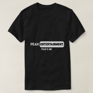 Unterhaltung auf dem Höhepunkt, das bin ich lustig T-Shirt