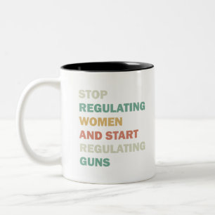 Unterlassen Sie die Regulierung von Frauen und fan Zweifarbige Tasse