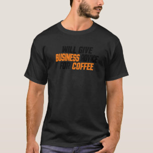 Unternehmer werden Coff-Unternehmen beraten T-Shirt