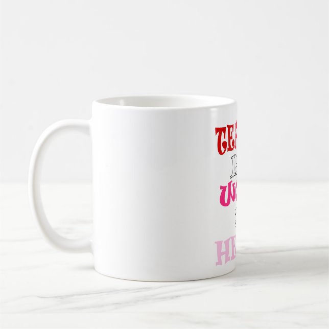 Unterrichten ist ein Werk des Herzens Kaffeetasse (Links)