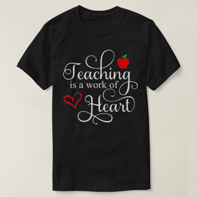 Unterrichten ist ein Werk des Herzens T-Shirt (Design vorne)