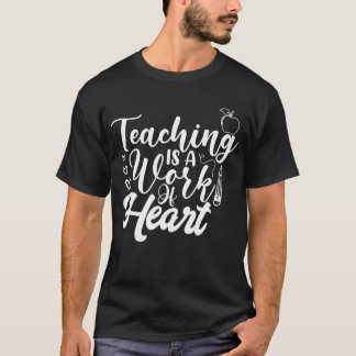 Unterrichten ist ein Werk des Herzens T-Shirt