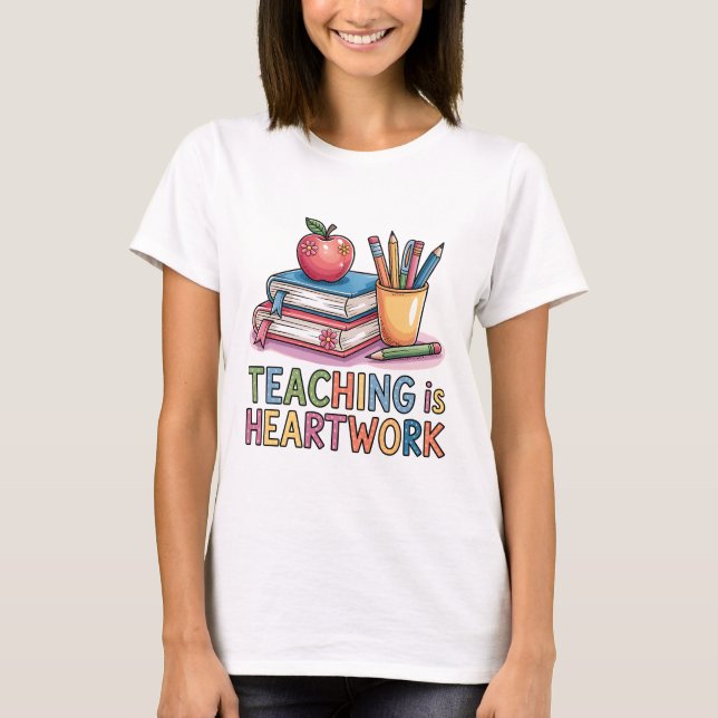 Unterrichten ist Shirt Herzarbeit | Geschenk für n (Vorderseite)