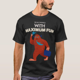 Unterrichten mit maximalem Spaß Lehrer T-Shirt