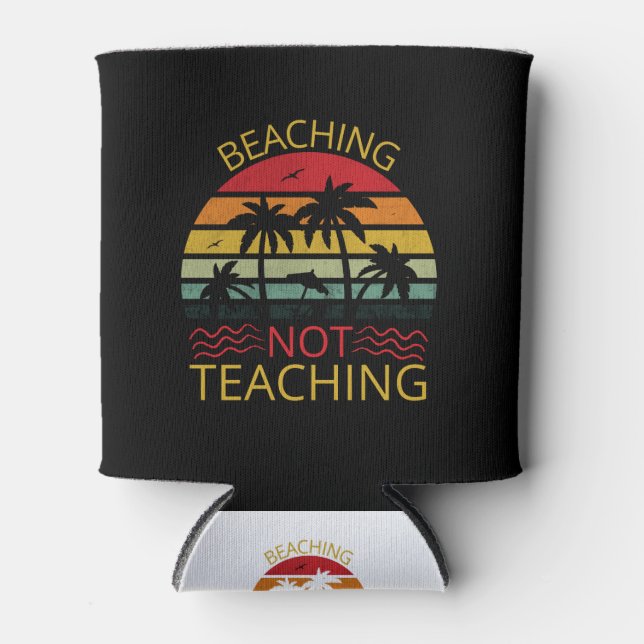 Unterrichten nicht lehren-Lehrer-Beach-Funny Dosenkühler (Vorderseite)