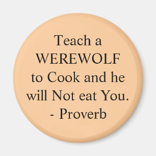 Unterrichten Sie einen WEREWOLF zu kochen und er Magnet