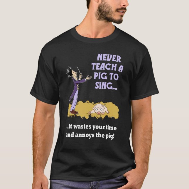 Unterrichten Sie nie ein Schwein, das dunkle Shirt (Vorderseite)