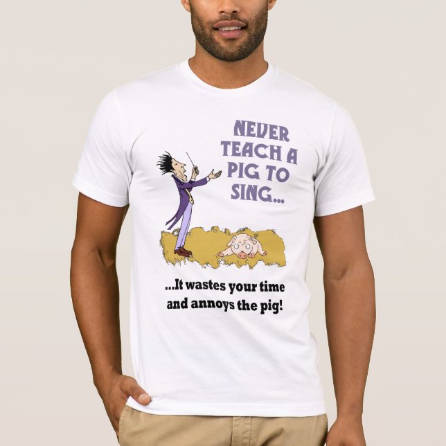 Unterrichten Sie nie ein Schwein, das Shirt der (Vorderseite)