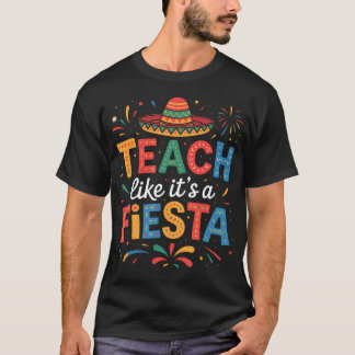 Unterrichten Sie wie eine Fiesta-Lehrer Sombrero C T-Shirt