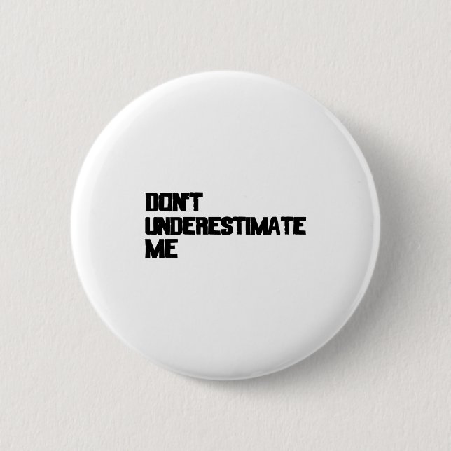Unterschätz mich nicht button (Vorderseite)