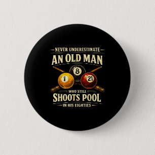 Unterschätze einen alten Mann, der Poolbillard spi Button