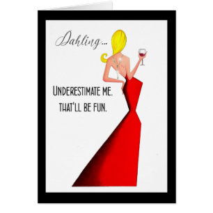 "Unterschätze mich - das wird Spaß machen." Diva