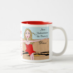 "Unterschätze nie den Power von Kleid!" Zweifarbige Tasse