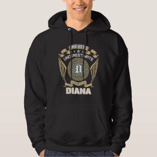 UNTERSCHÄTZE NIE DIE MACHT EINER DIANA HOODIE