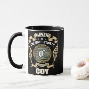 UNTERSCHÄTZE NIE DIE MACHT EINES COY TASSE