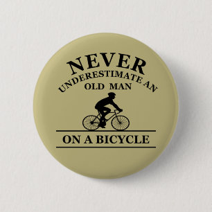 Unterschätze nie einen alten Mann auf einem Fahrra Button