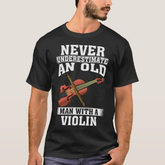 Unterschätze nie einen alten Mann mit einer Violin T-Shirt