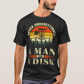 Unterschätze nie einen Mann mit einem Disc-Golf-Vi T-Shirt