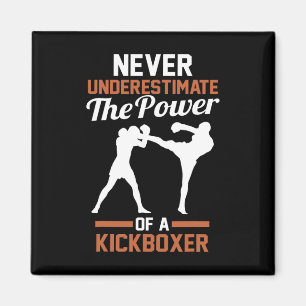 Unterschätze niemals die Macht eines Kickboxens Magnet