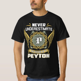 Unterschätze niemals die Macht eines Peyton T-Shirt