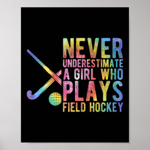 Unterschätze niemals ein Mädchen, das Feldhockey s Poster