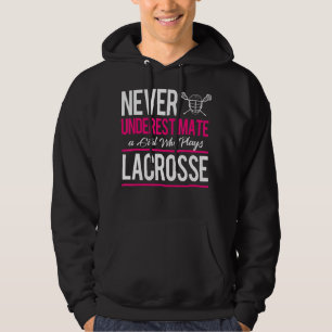 Unterschätze niemals ein Mädchen, das Lacrosse spi Hoodie
