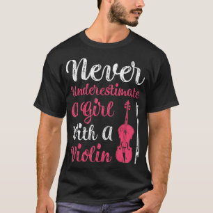 Unterschätze niemals ein Mädchen mit einer Violine T-Shirt