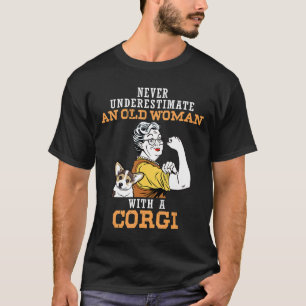 Unterschätze niemals eine alte Frau mit Corgi-Hund T-Shirt