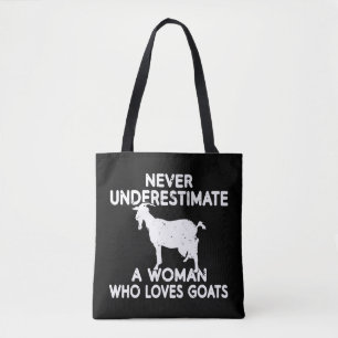 Unterschätze niemals eine Frau, die Ziegen liebt, Tasche