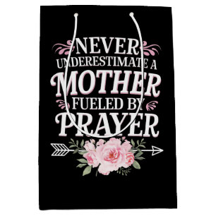 Unterschätze niemals eine Mutter, die vom Gebet an Mittlere Geschenktüte