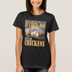 Unterschätze niemals einen alten Hühnerfarmer im R T-Shirt