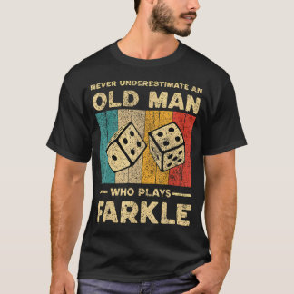 Unterschätze niemals einen alten Mann, der Farkle T-Shirt
