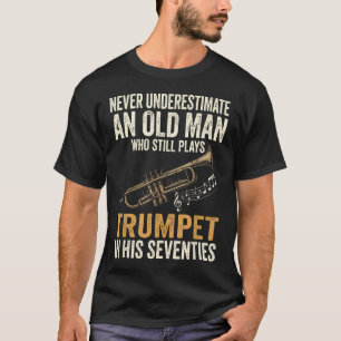 Unterschätze niemals einen alten Mann, der Trompet T-Shirt