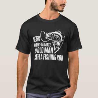 Unterschätze niemals einen alten Mann mit einer An T-Shirt
