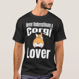 Unterschätze niemals einen Corgi-Fan Hundeliebhabe T-Shirt