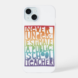 Unterschätze niemals einen Lehrer an einer öffentl iPhone 15 Hülle