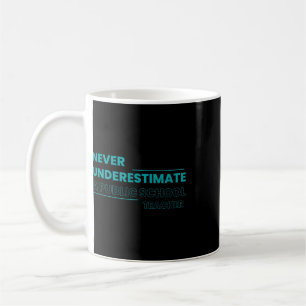 Unterschätze niemals einen Lehrer an einer öffentl Kaffeetasse