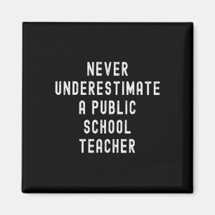 Unterschätze niemals einen Lehrer an einer öffentl Magnet